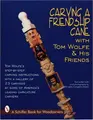Cover image for Carving a friendship cane with Tom Wolfe and his friends