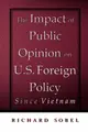 Cover image for The impact of public opinion on U.S. foreign policy since Vietnam