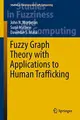 Cover image for Fuzzy Graph Theory with Applications to Human Trafficking