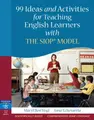 Cover image for 99 Ideas and Activities for Teaching English Learners with the SIOP Model