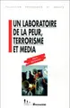 Cover image for Un laboratoire de la peur, terrorisme et media