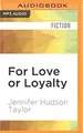 Cover image for For Love or Loyalty