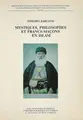 Cover image for Mystiques, philosophes, et francs-maçons en Islam