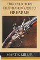 Cover image for The collector's illustrated guide to firearms