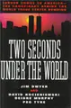 Cover image for Two Seconds Under the World:Terror Comes to America-The Conspiracy Behind the World Trade Center Bombing