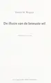 Cover image for De illusie van de bewuste wil