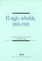 Cover image for El siglo rebelde, 1830-1930