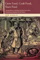Cover image for Grow Food, Cook Food, Share Food: Perspectives on Eating from the Past and a Preliminary Agenda for the Future (OSU Press Horning Visiting Scholars Publication)