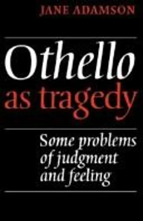 Othello as tragedy: some problems of judgment and feeling cover