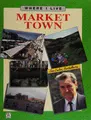 Cover image for Market Town (Where I Live)