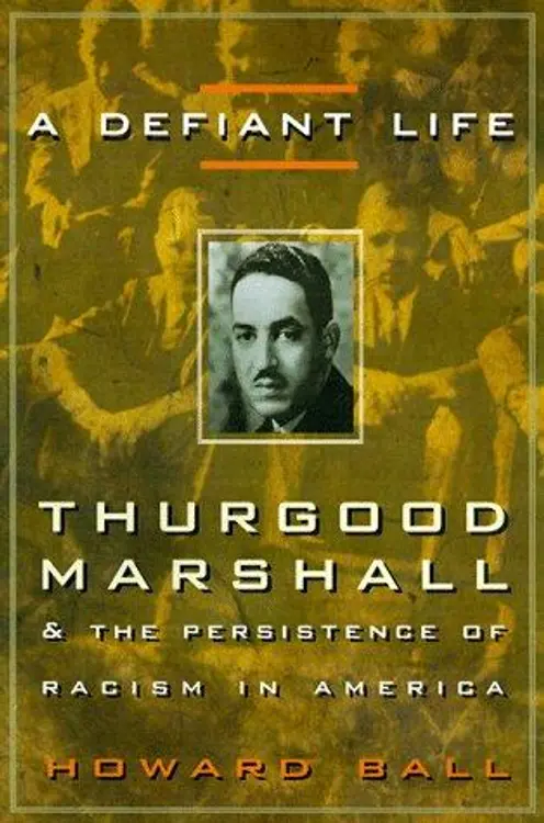 A defiant life: Thurgood Marshall and the persistence of racism in America cover