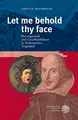 Cover image for Let me behold thy face: Physiognomik und Gesichtslekt uren in Shakespeares Trag odien