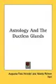 Cover image for Astrology And The Ductless Glands