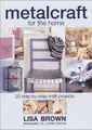 Cover image for Metalcraft for the Home