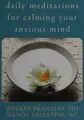 Cover image for Daily Meditations for Calming Your Anxious Mind