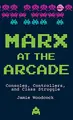 Cover image for Marx at the Arcade