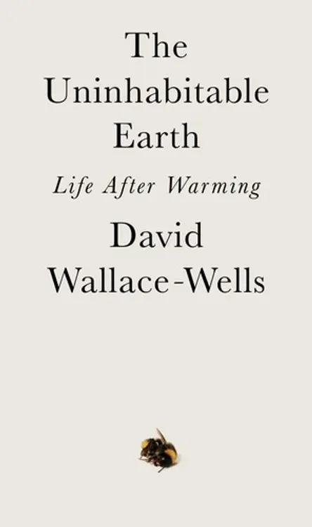 The Uninhabitable Earth: Life After Warming cover