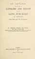 Cover image for An outline of the law of landlord and tenant and of land purchase in Ireland