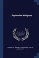 Cover image for ... Sophocles Antigone