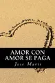 Cover image for Amor con Amor se Paga
