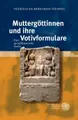 Cover image for Muttergöttinen und Ihre Votivformulare