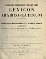 Cover image for Lexicon arabico-latinum praesertim ex Djeuharii Firuzabadiique et aliorum Arabum operibus, adhibitis Golii quoque et aliorum libris confectum.