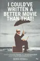 Cover image for I Could've Written a Better Movie Than That!