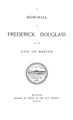 Cover image for A memorial of Frederick Douglass from the City of Boston