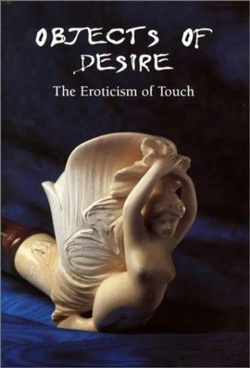 Objects of Desire: The Eroticism of Touch (Ill) (Ill) cover