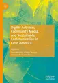 Cover image for Digital Activism, Community Media, and Sustainable Communication in Latin America