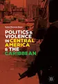 Cover image for Politics and Violence in Central America and the Caribbean