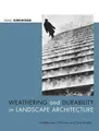 Cover image for Weathering and Durability in Landscape Architecture