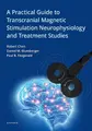 Cover image for Practical Guide to Transcranial Magnetic Stimulation Neurophysiology and Treatment Studies