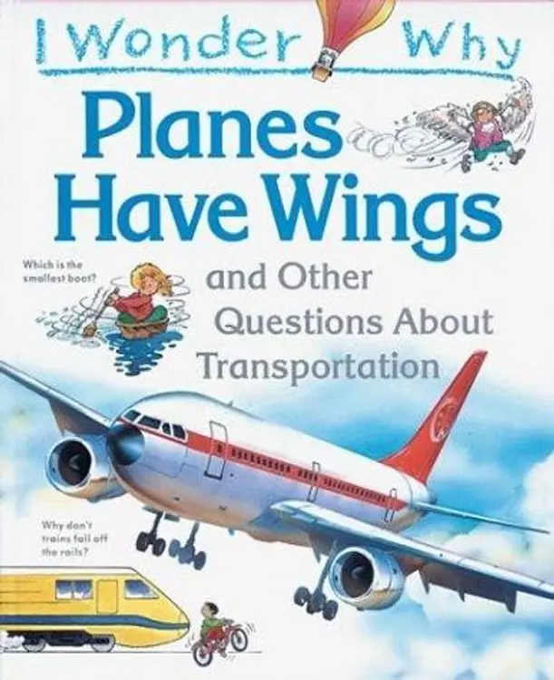 I wonder why planes have wings and other questions about transport cover