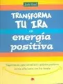 Cover image for Transforma Tu Ira En Energia Positiva
