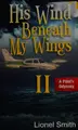 Cover image for His wind beneath my wings, ii