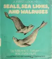 Cover image for A first look at seals, sea lions, and walruses