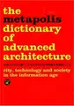 Cover image for Metapolis Dictionary of Advanced Architecture