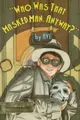 Cover image for Who was that masked man, anyway?