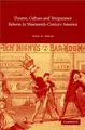 Cover image for Theatre, culture and temperance reform in nineteenth-century America