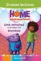 Cover image for Home. Jóvenes lectores. Una amistad a prueba de bombas