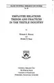 Cover image for Employee relations trends and practices in the textile industry