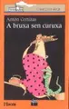 Cover image for A bruxa sen curuxa