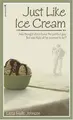Cover image for Just Like Ice Cream (Focus on the Family Book)