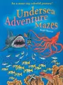 Cover image for Undersea Adventure Mazes
