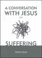 Cover image for Conversation with Jesus... on Suffering