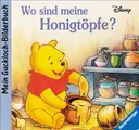 Cover image for Winnie Puuh. Wo sind meine Honigtöpfe? Mein Guckloch- Bilderbuch.