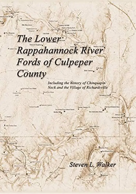 The lower Rappahannock River Fords of Culpeper County including the history of Chinquapin Neck and the village of Richardsville cover