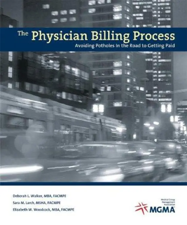 The Physician Billing Process: Avoiding Potholes in the Road to Getting Paid cover