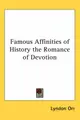 Cover image for Famous Affinities of History the Romance of Devotion